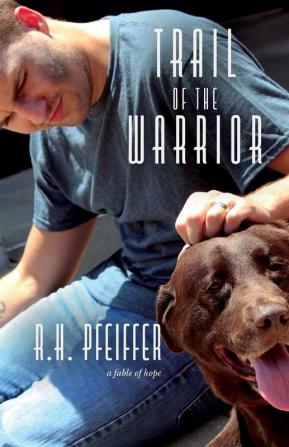 Trail of the Warrior: a fable of hope