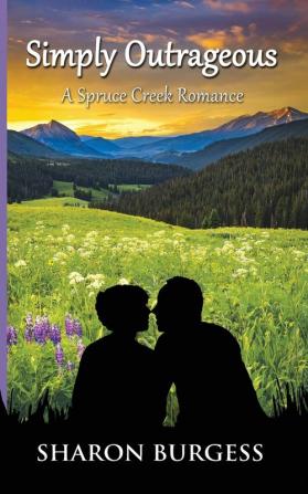 Simply Outrageous: A Spruce Creek Romance: 3