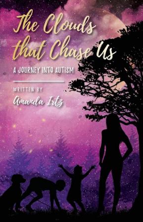 The Clouds that Chase Us: A Journey into Autism