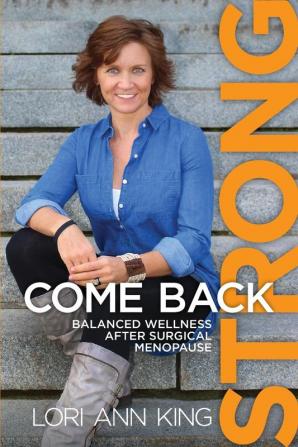 Come Back Strong: Balanced Wellness after Surgical Menopause