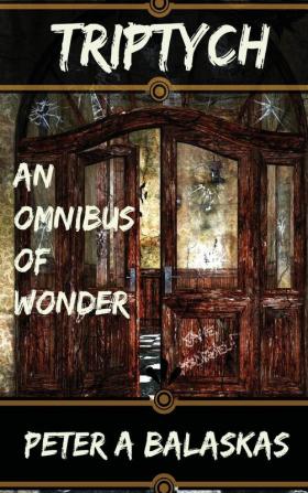 Triptych: An Omnibus of Wonder