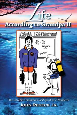 Life According To Grandpa II: The World is a classroom well spent as a Wanderer