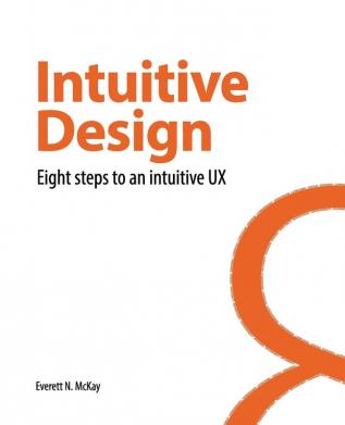 Intuitive Design: Eight Steps to an Intuitive UX