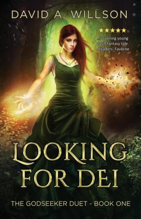 Looking for Dei: The Godseeker Duet - Book One