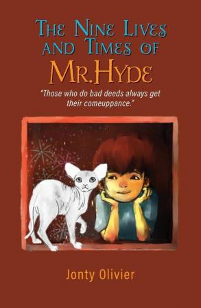 The Nine Lives and Times of Mr. Hyde: Those who do bad deeds always get their comeuppance.: 1 (Mr. Hyde's Magical Adventures)