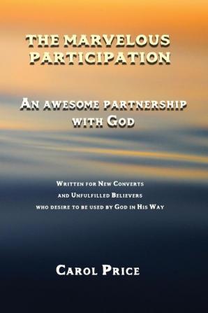 The Marvelous Participation: An Awesome Partnership with God