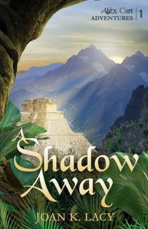 A Shadow Away: 1 (Alex Cort Adventures)