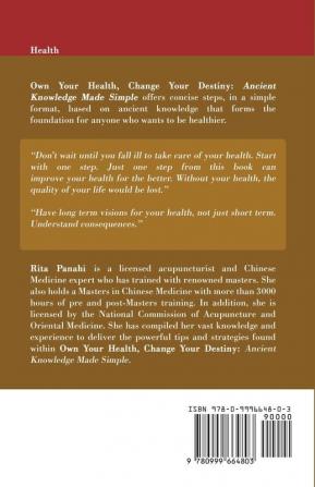 Own Your Health Change Your Destiny: Ancient Knowledge Made Simple