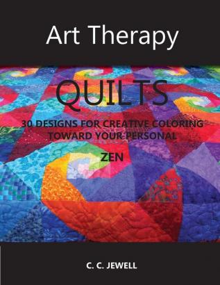 Art Therapy Quilts: 30 Designs for Creative Coloring To