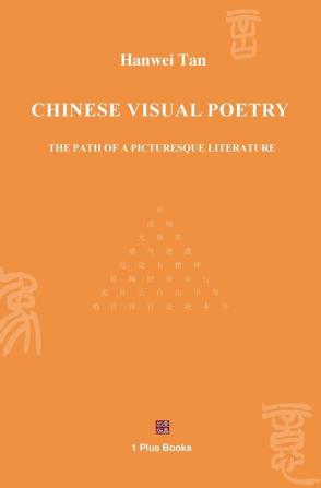 Chinese Visual Poetry: The Path of a Picturesque Literature