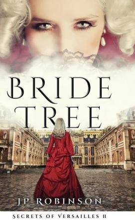 Bride Tree: 2 (Secrets of Versailles)