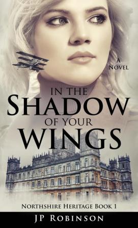 In the Shadow of Your Wings: 1 (Northshire Heritage)