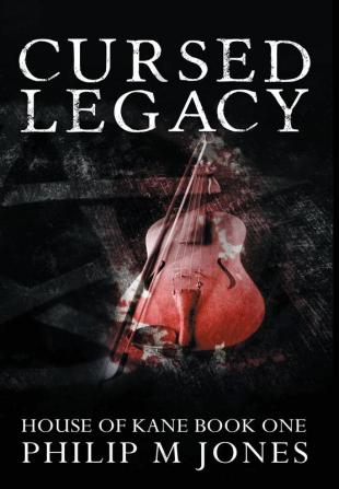 Cursed Legacy: House of Kane Book One: 1