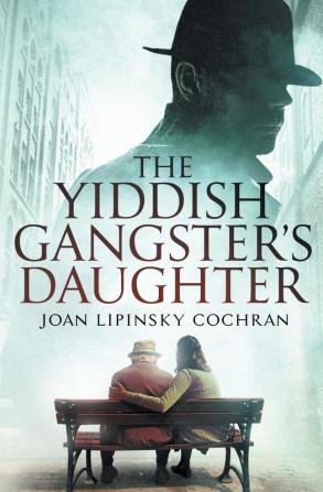 The Yiddish Gangster's Daughter: 1 (Becks Ruchinsky Mystery)