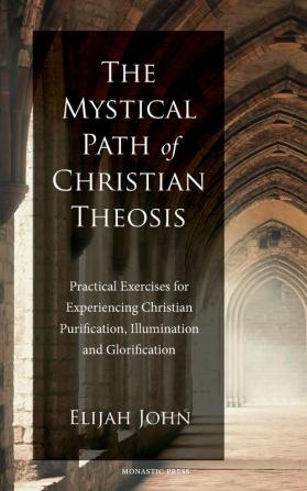 The Mystical Path of Christian Theosis