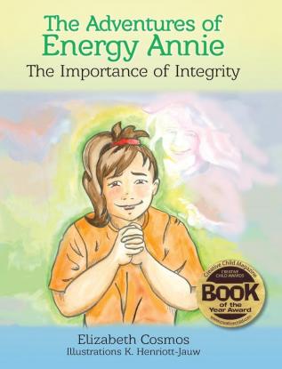 The Adventures of Energy Annie: The Importance of Integrity: 3 (Energy Annie Book)