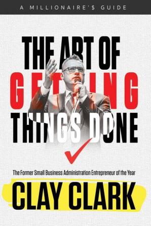 The Art of Getting Things Done