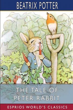 The Tale of Peter Rabbit (Esprios Classics)