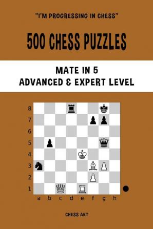 500 Chess Puzzles Mate in 5 Advanced and Expert Level