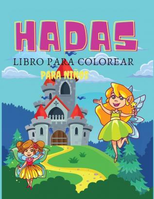 Hadas Libro de colorear para ninos: Libro de colorear y actividades para niños Edades: 3-67-8