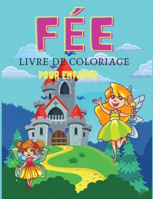 Fee Livre de coloriage pour enfants: Livre de coloriage et d'activités pour les enfants Ages: 3-67-8