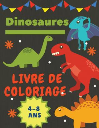 Dinosaures Livre de coloriage 4-8 Ans: Cadeau idéal pour les garçons et les filles de 4 à 8 ans. Grande taille: 85 x 11".