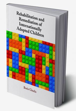 Rehabilitation and Remediation of Internationally Adopted Children