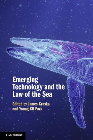 Emerging Technology and the Law of the Sea