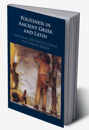 Politeness in Ancient Greek and Latin