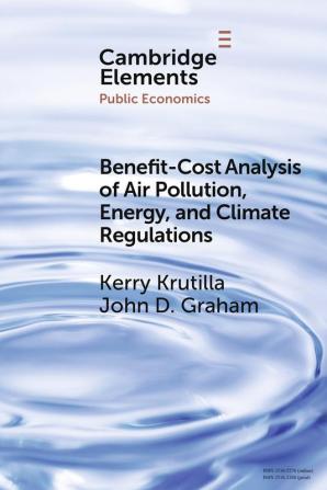 Benefit-Cost Analysis of Air Pollution Energy and Climate Regulations