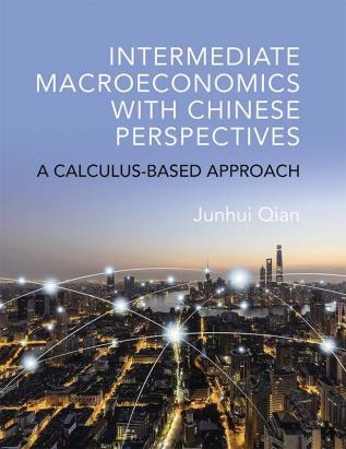 Intermediate Macroeconomics with Chinese Perspectives