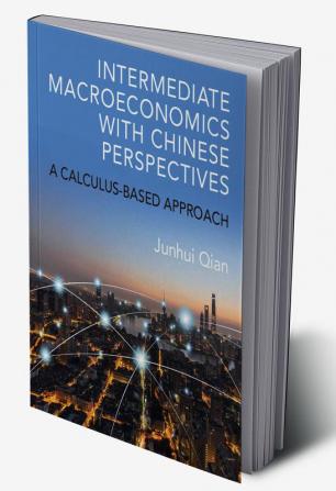 Intermediate Macroeconomics with Chinese Perspectives