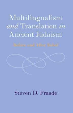 Multilingualism and Translation in Ancient Judaism