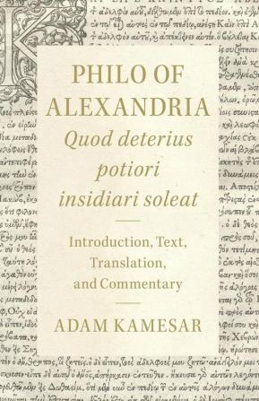 Philo of Alexandria: <i>Quod deterius potiori insidiari soleat</i>