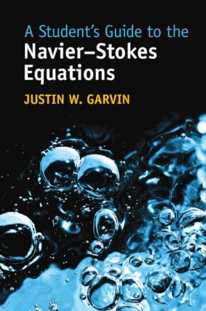 A Student's Guide to the Navier-Stokes Equations