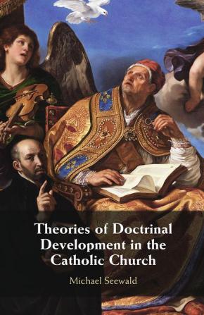 Theories of Doctrinal Development in the Catholic Church