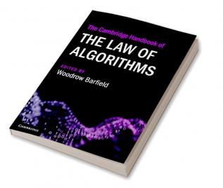 The Cambridge Handbook of the Law of Algorithms