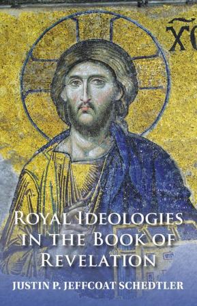 Royal Ideologies in the Book of Revelation