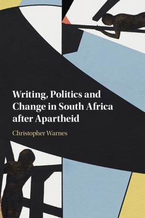 Writing Politics and Change in South Africa after Apartheid