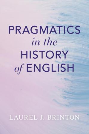 Pragmatics in the History of English