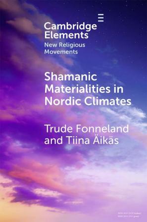 Shamanic Materialities in Nordic Climates