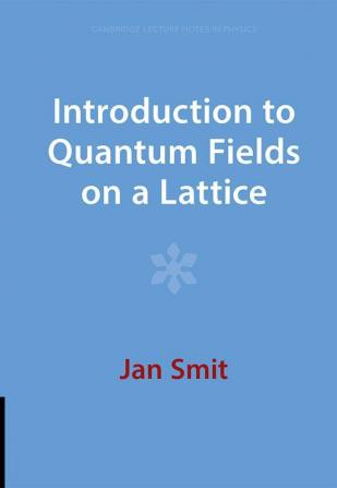 Introduction to Quantum Fields on a Lattice