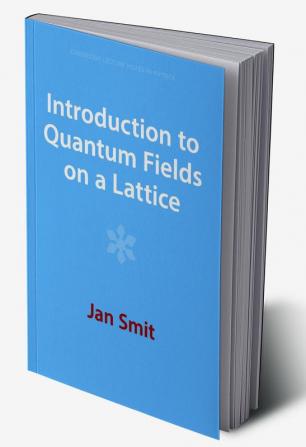 Introduction to Quantum Fields on a Lattice