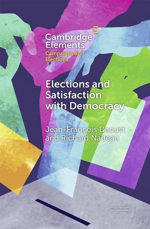 Elections and Satisfaction with Democracy