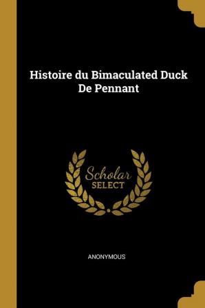 Histoire Du Bimaculated Duck de Pennant