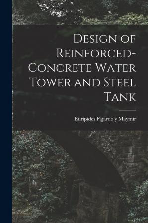 Design of Reinforced-concrete Water Tower and Steel Tank