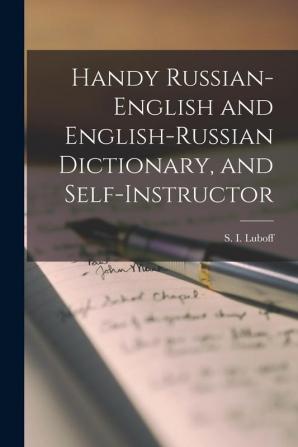 Handy Russian-English and English-Russian Dictionary and Self-instructor [microform]