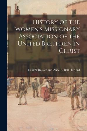 History of the Women's Missionary Association of the United Brethren in Christ; 1