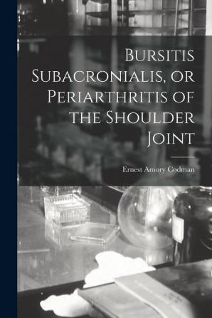 Bursitis Subacronialis or Periarthritis of the Shoulder Joint