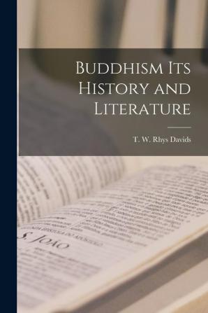 Buddhism Its History and Literature